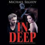 In Deep, Michael Segedy