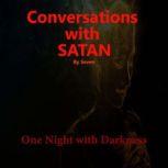 Conversations with Satan One Night with Darkness, Seven