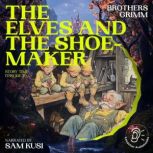 The Elves and the Shoemaker Story Ti..., Brothers Grimm