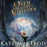 Over Freezing Altitudes, Kate MacLeod