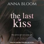 The Last Kiss, Anna Bloom