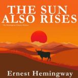 The Sun Also Rises The Hemingway Lib..., Ernest Hemingway