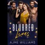 Blurred Lines A Reverse Harem, Dads ..., AJME WILLIAMS