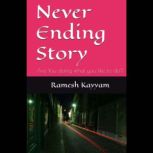 Never Ending Story, Ramesh Kayyam