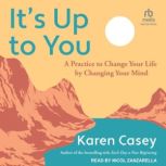 Its Up to You, Karen Casey