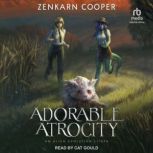 Adorable Atrocity, Zenkarn Cooper