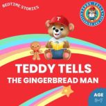 The Gingerbread Man Bedtime Stories..., Teddy Tells