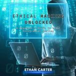 Ethical Hacking Unlocked, Ethan Carter