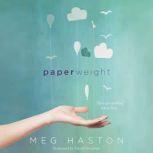 Paperweight, Meg Haston