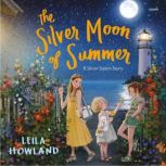 The Silver Moon of Summer, Leila Howland