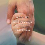 What We Will Become, Mimi Lemay