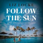 Follow the Sun, Liz Locke