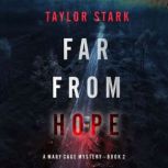 Far From Hope A Mary Cage FBI Suspen..., Taylor Stark