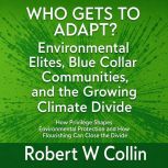 WHO GETS TO ADAPT?, Robert w Collin