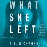 What She Left, T.R. Richmond