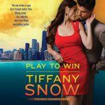 Play to Win, Tiffany Snow