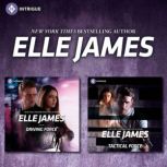 Driving Force Tactical Force, Elle James