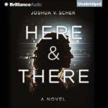 Here & There, Joshua V. Scher