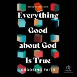 Everything Good about God Is True, Bruce ReyesChow