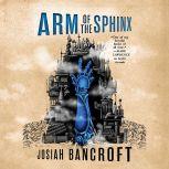 Arm of the Sphinx, Josiah Bancroft