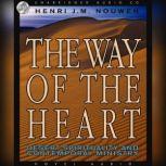 The Way of the Heart Desert Spirituality and Contemporary Ministry, Henri Nouwen