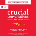 Crucial Conversations Tools for Talking When Stakes are High, Third Edition, Emily Gregory