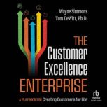 The Customer Excellence Enterprise, Tom DeWitt