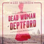 The Dead Woman of Deptford A Victorian London Murder Mystery, Ann Granger