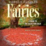 Fairies A Guide to the Celtic Fair Folk, Morgan Daimler