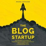 The Blog Startup, Meera Kothand