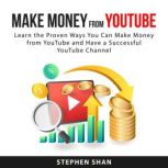 Make Money from YouTube, Stephen Shan