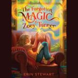 The Forgotten Magic of Zoey Turner, Erin Stewart