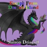 Escape From Dragon Island, Simon Driscoll