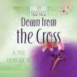 Down from the Cross, Joyce Livingston