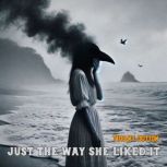 Just The Way She Liked It, Tiffany Dutton