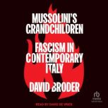 Mussolinis Grandchildren, David Broder