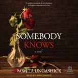 Somebody Knows, Pamela Ungashick