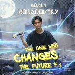 The One Who Changes the Future 4, Boris Romanovsky