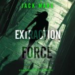 Extraction Force A Clint Hawke Actio..., Jack Mars