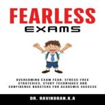 Fearless Exam, Dr Ravindran K.A.