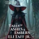 Tales Of Ashes and Embers, Eli Taff, Jr.