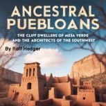 Ancestral Puebloans, Rolf Hedger