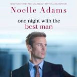 One Night with The Best Man, Noelle Adams