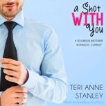 A Shot With You, Teri Anne Stanley