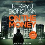 On the Money, Kerry J. Donovan