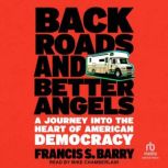 Back Roads and Better Angels, Francis S. Barry