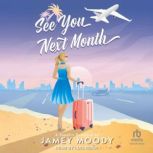 See You Next Month, Jamey Moody
