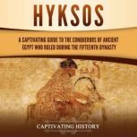 Hyksos A Captivating Guide to the Co..., Captivating History