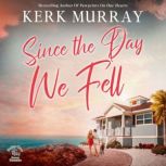 Since the Day We Fell, Kerk Murray