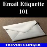 Email Etiquette 101, Trevor Clinger